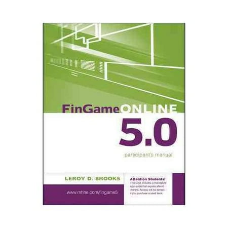 FinGame Online 5.0: The Financial Management Decision Game Participant's Manual