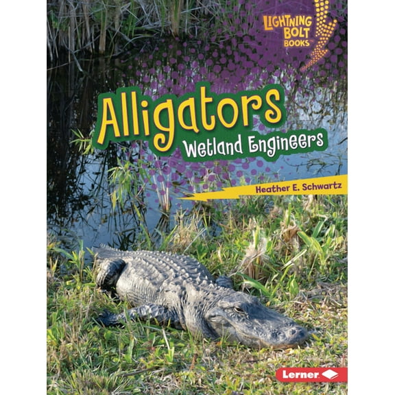 Lightning Bolt Books (R) -- Ecosystem En Alligators: Wetland Engineers, (Hardcover)