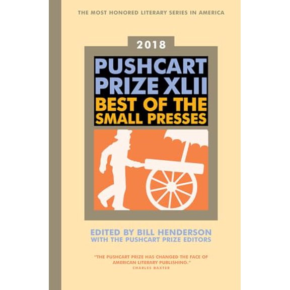 Pre-Owned The Pushcart Prize XLII: Best of the Small Presses 2018 Edition (Hardcover) 1888889845 9781888889840
