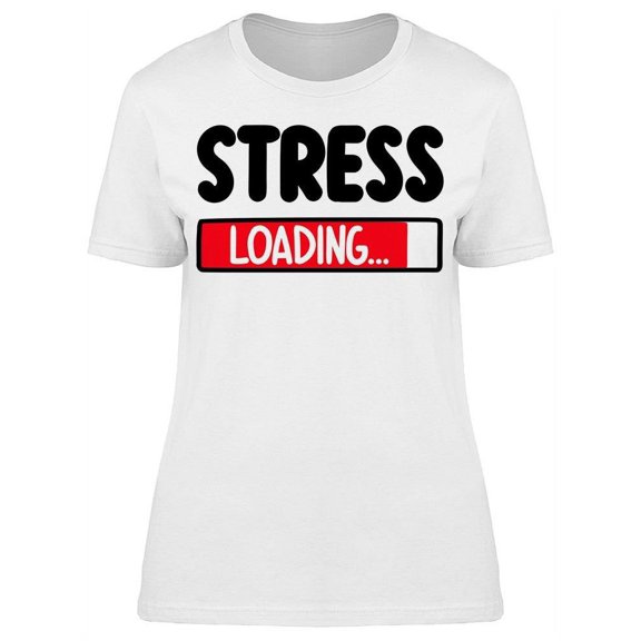 Stress Loading T-Shirt Women -Image by Shutterstock, Female XX-Large