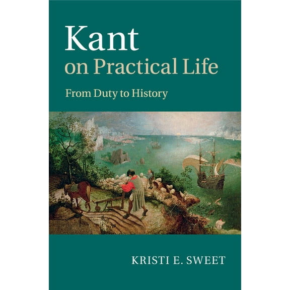 Kant on Practical Life, (Paperback)