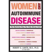Women and Autoimmune Disease: The Mysterious Ways Your Body Betrays Itself [Hardcover - Used]