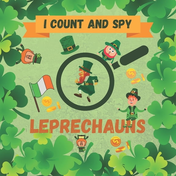 I Spy and Count Leprechauns: Fun St.Patrick's Day Activity Picture Puzzle Book! For Kids, Children, Toddlers 2-5 years o, (Paperback)