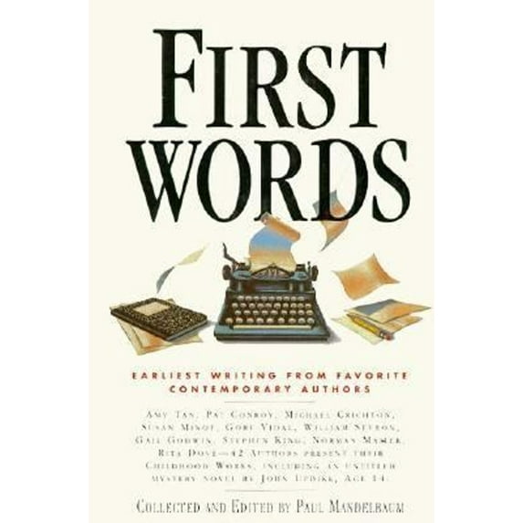 Pre-Owned First Words: Earliest Writings from Favorite Contemporary Authors, 9780945575719, 0945575718, Hardcover, First Edition edition