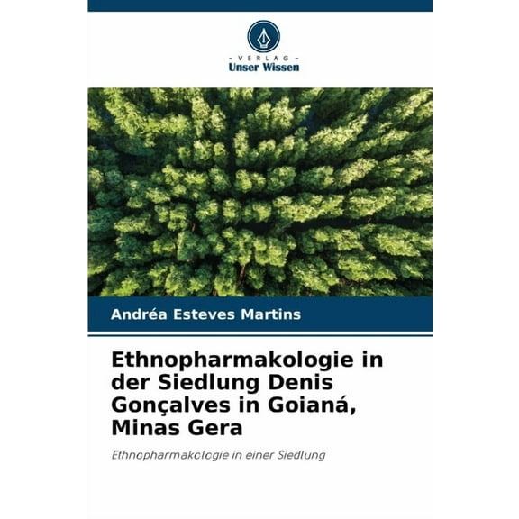 Ethnopharmakologie in der Siedlung Denis Gonçalves in Goianá, Minas Gera, (Paperback)
