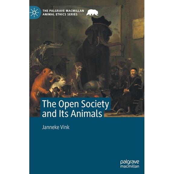 Palgrave MacMillan Animal Ethics The Open Society and Its Animals, (Hardcover)