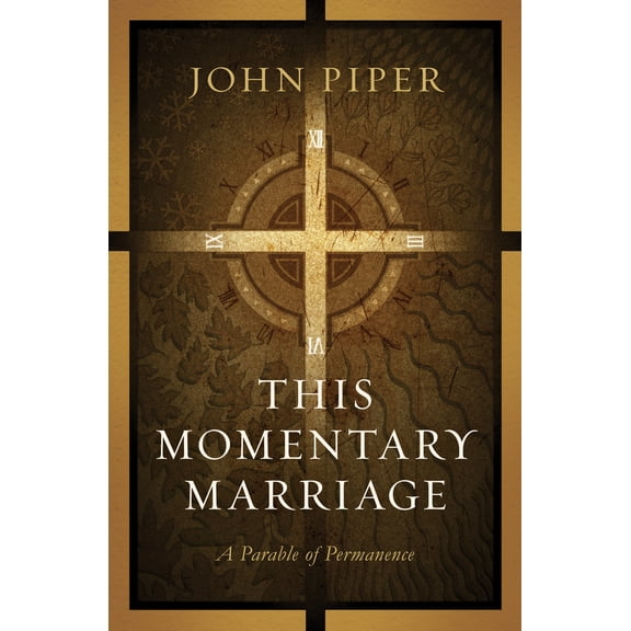 Pre-Owned This Momentary Marriage: A Parable of Permanence (Hardcover) 1433507129 9781433507120