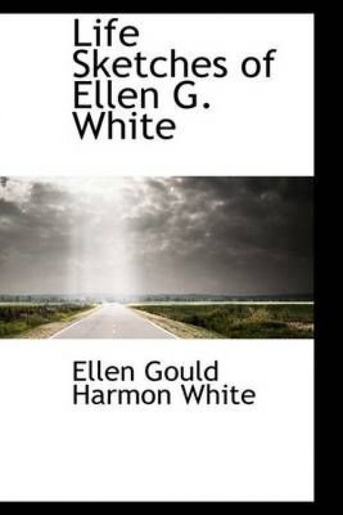 Life Sketches Of Ellen G White Walmart Canada