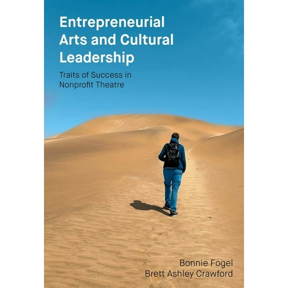 Entrepreneurial Arts and Cultural Leadership: Traits of Success in Nonprofit Theatre, (Paperback)