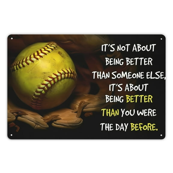 Retro Softball Metal Tin Signs It'S Not About Being Better Than Someone Else Posters Softball Player Motivational Plaques Home Club Room Wall Decor 8x12 Inches