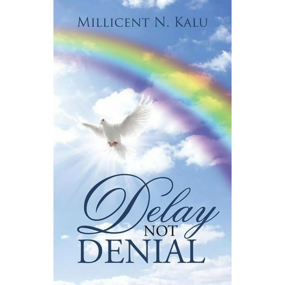 Delay Not Denial (Paperback)