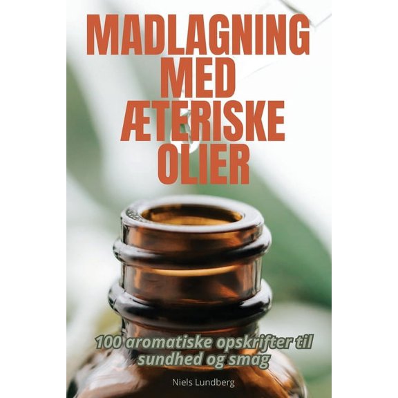Madlagning Med ÆTeriske Olier, (Paperback)