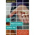 thumbnail image 1 of Pre-Owned The Professional Guinea Pig: Big Pharma and the Risky World of Human Subjects (Paperback) 0822348233 9780822348238, 1 of 2