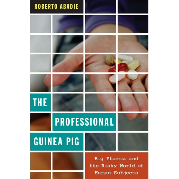Pre-Owned The Professional Guinea Pig: Big Pharma and the Risky World of Human Subjects (Paperback) 0822348233 9780822348238