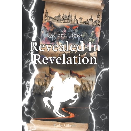 The End Times Revealed in Revelation (Paperback)