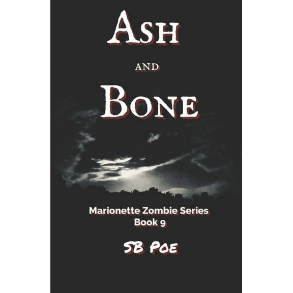 Marionette Zombie: Ash and Bone: Marionette Zombie Series Book 9 (Paperback)