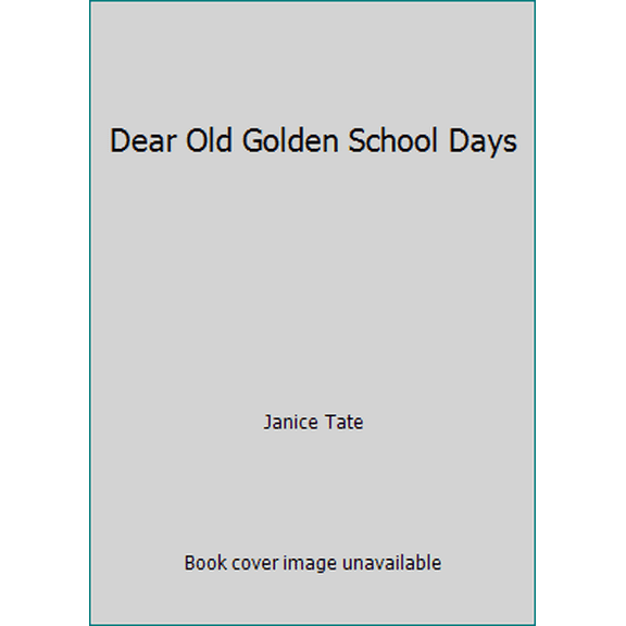 Pre-Owned Dear Old Golden School Days (Hardcover) 1592171397 9781592171392