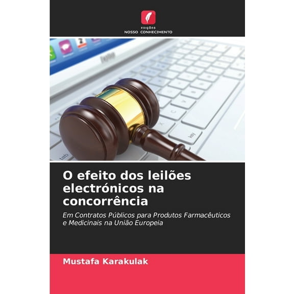 O efeito dos leilões electrónicos na concorrência, (Paperback)
