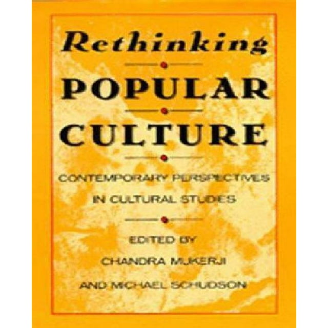 Rethinking Popular Culture: Contempory Perspectives in Cultural Studies