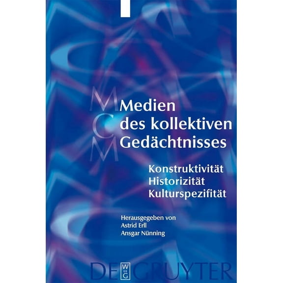 Media and Cultural Memory Medien des kollektiven Gedächtnisses, Book 1, (Hardcover)