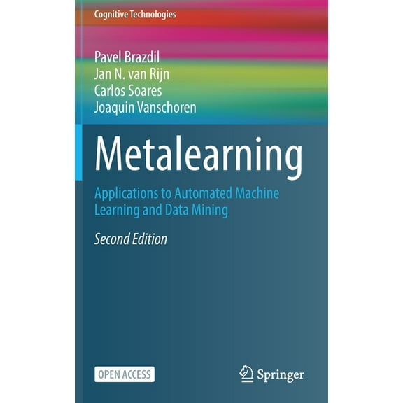 Cognitive Technologies Metalearning: Applications to Automated Machine Learning and Data Mining, (Hardcover)