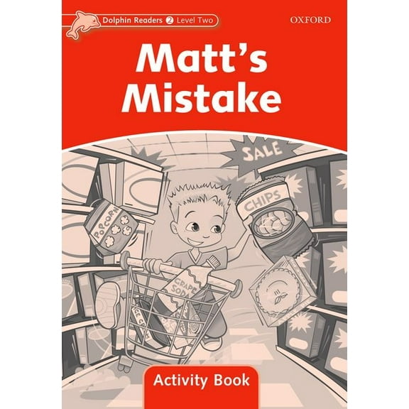 Dolphin Readers: Level 2: 425-Word Vocabularymatt's Mistake Activity Book, (Paperback)