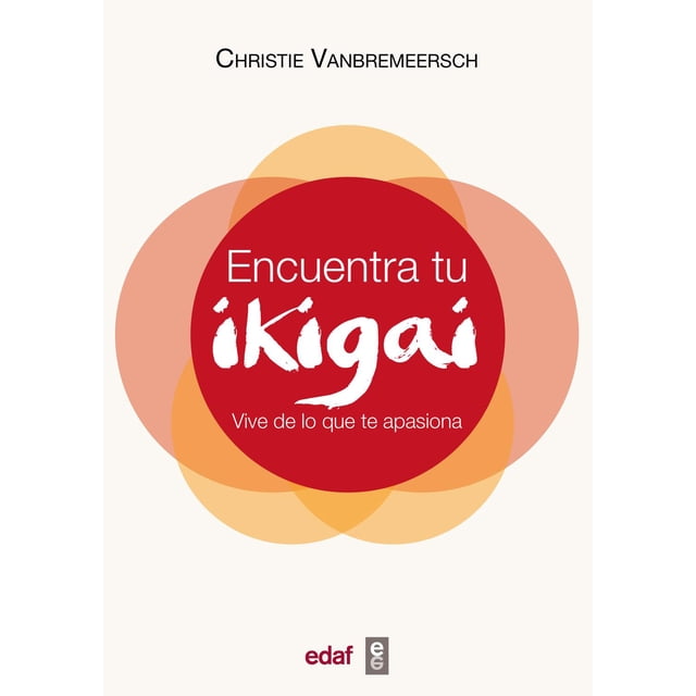 Encuentra Tu Ikigai Vive De Lo Que Te Apasiona Edaf 9788441439542