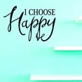 thumbnail image 1 of Custom Decals I Choose Happy Wall Art Size: 20 X 30 Inches Color: Black, 1 of 1