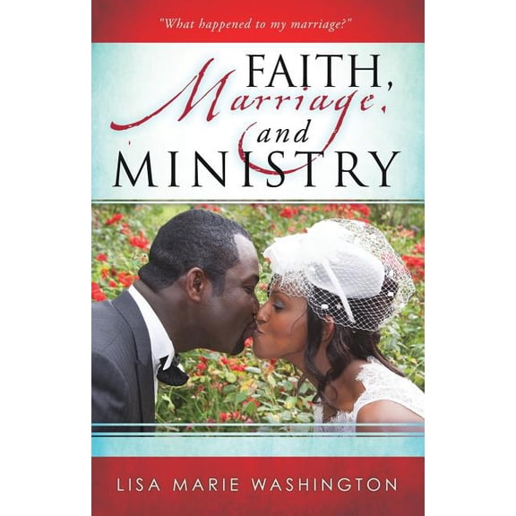 Faith, Marriage and Ministry, (Paperback)