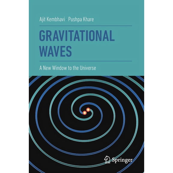 Gravitational Waves: A New Window to the Universe, (Paperback)