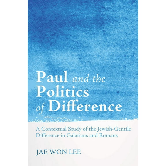 Paul and the Politics of Difference (Paperback)