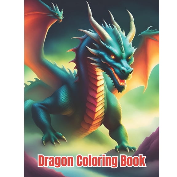 Dragon Coloring Book: Beautiful Dragons Coloring Pages for Children, Girls, Boys, Teens, Adults Relaxation, (Paperback)