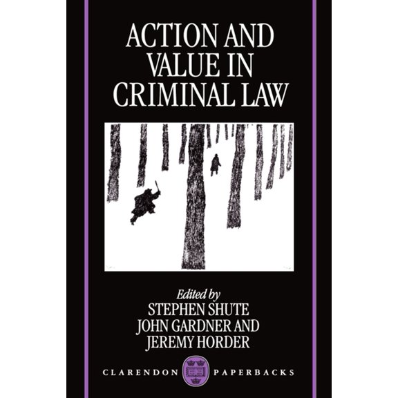 Action and Value in Criminal Law, (Paperback)