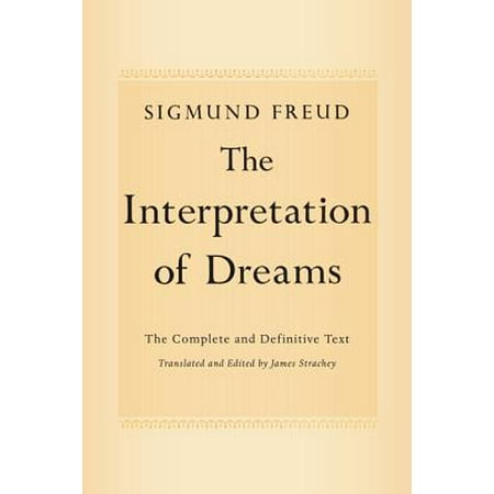 The Interpretation of Dreams : The Complete and Definitive