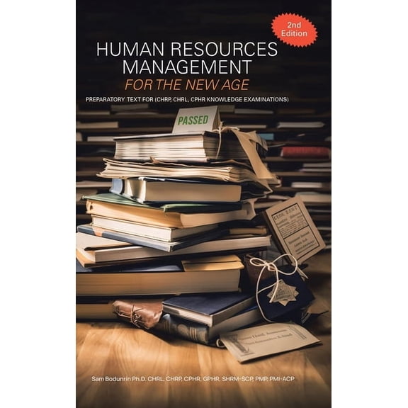 Human Resources Management for the New Age: Preparatory Text for (CHRP, CHRL, CPHR Knowledge Examinations), (Hardcover)