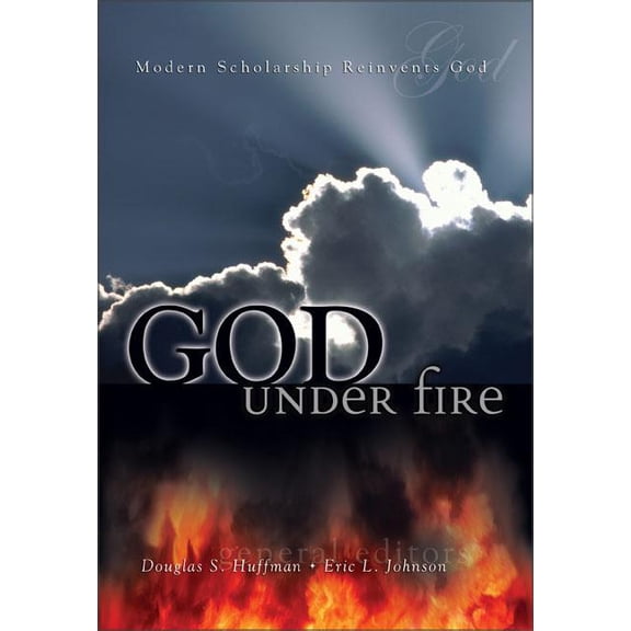 God Under Fire: Modern Scholarship Reinvents God, (Paperback)