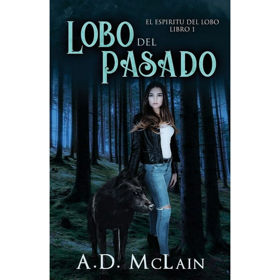 Espiritu del Lobo: Lobo Del Pasado (Series #1) (Paperback)