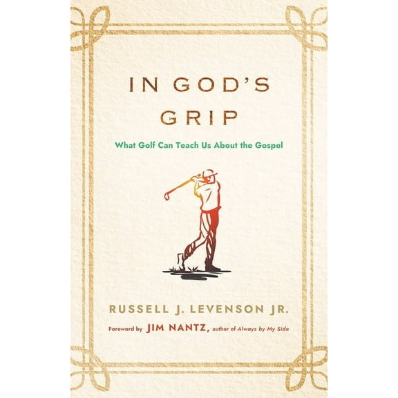 In God's Grip: What Golf Can Teach Us about the Gospel, (Paperback)