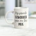 thumbnail image 2 of Designs ByLITA My Favorite Co-Worker Gave me This Mug Coffee Mug, 2 of 2