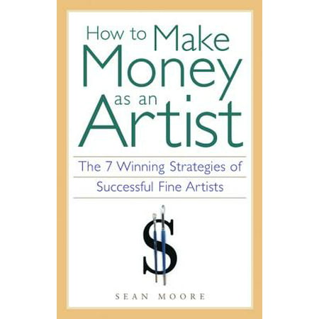 How to Make Money as an Artist - eBook (Best Way To Make Money As An Artist)