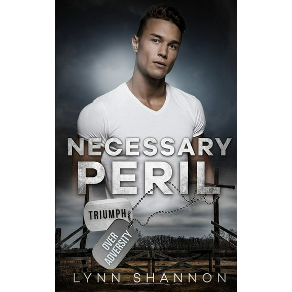 Triumph Over Adversity Military Heroes Necessary Peril: A Small-town Christian Romantic Suspense, Book 3, (Paperback)
