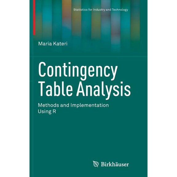 Statistics for Industry and Technology Contingency Table Analysis: Methods and Implementation Using R, (Paperback)