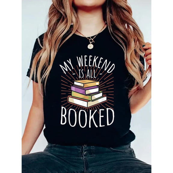 100% Cotton My Weekend Is All Booked - Bookman T-Shirt Women's Men's Graphic Tee Casual Tops