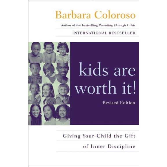 Pre-Owned Kids Are Worth It! Revised Edition: Giving Your Child the Gift of Inner Discipline (Paperback) 0060014318 9780060014315
