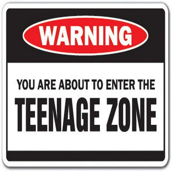 You Are About to Enter the Teenage Zone Warning Sign - Children Kids