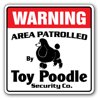 TOY POODLE Security Sign Area Patrolled pet dog groomer funny gag breeder kennel