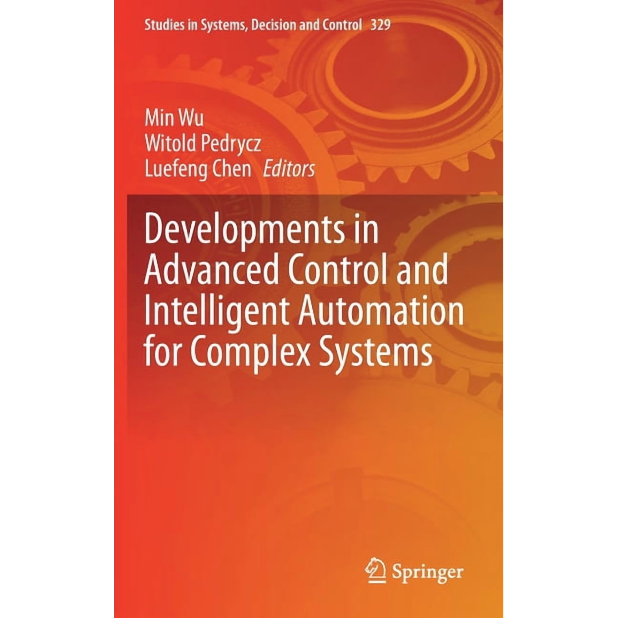 Studies in Systems Decision and Control Developments in Advanced Control and Intelligent Automation for Complex Systems Book 329 (Hardcover)