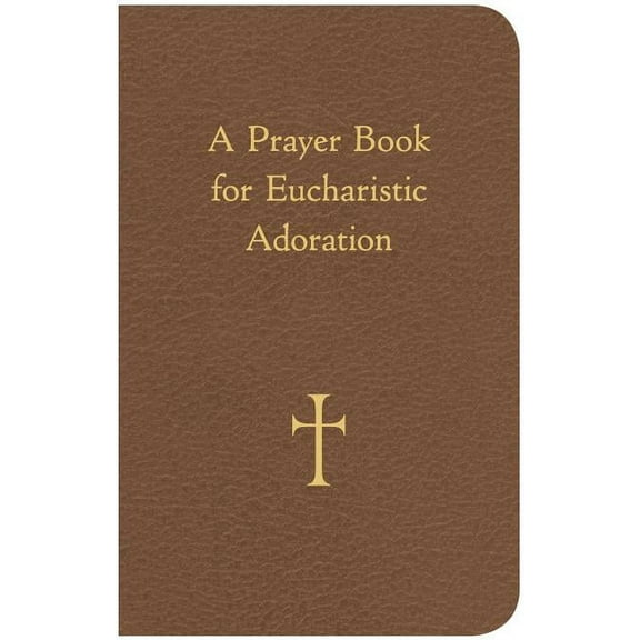 A Prayer Book for Eucharistic Adoration, (Hardcover)