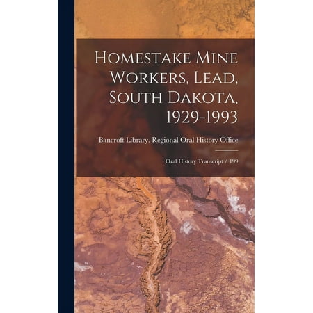 Homestake Mine Workers Lead South Dakota 1929-1993: Oral History Transcript / 199