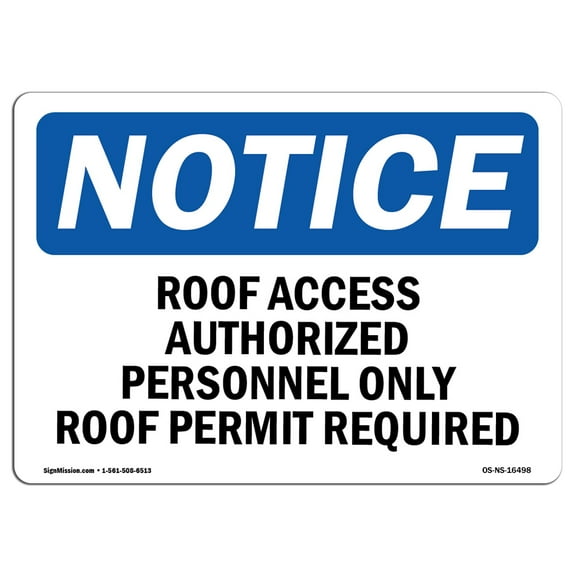 OSHA Notice Sign - NOTICE Roof Access Authorized Personnel Only | Decal | Protect Your Business, Construction Site |  Made in the USA